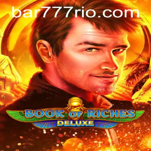 Descubra as Riquezas do Jogo BookofRichesDeluxe no BAR777.bet