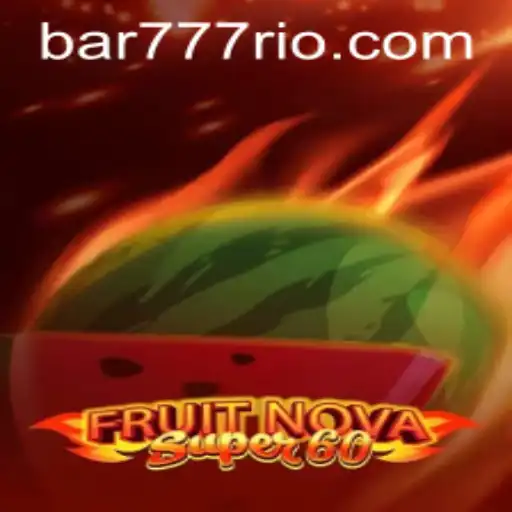 Explorando o Jogo FruitNovaSuper60 no BAR777.bet